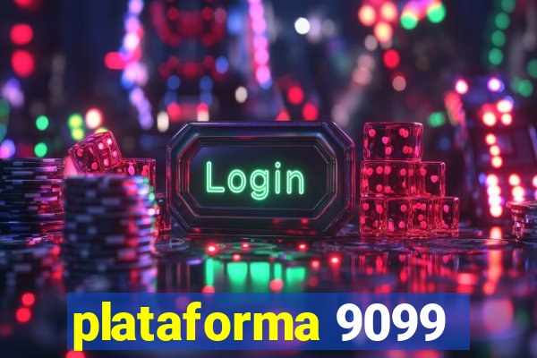 plataforma 9099